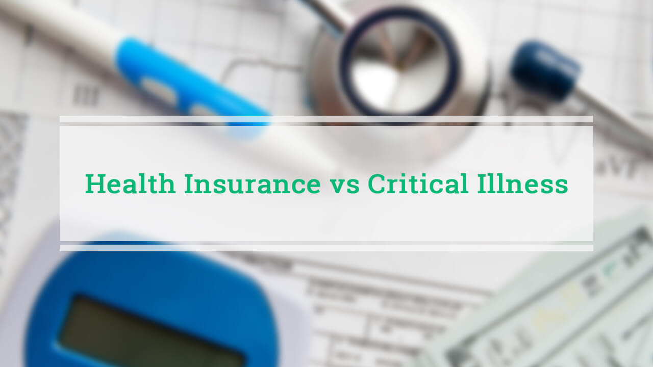 Critical illness or Health Insurance Cover